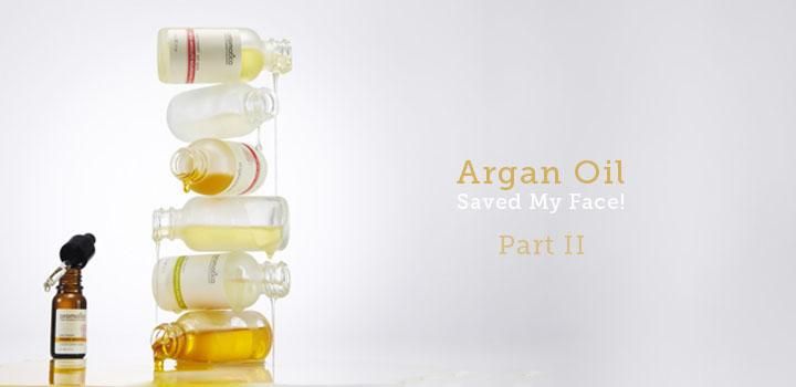 Argan oil saved my face! (Part II)